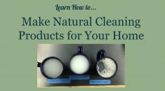 Make Natural Cleaning Products